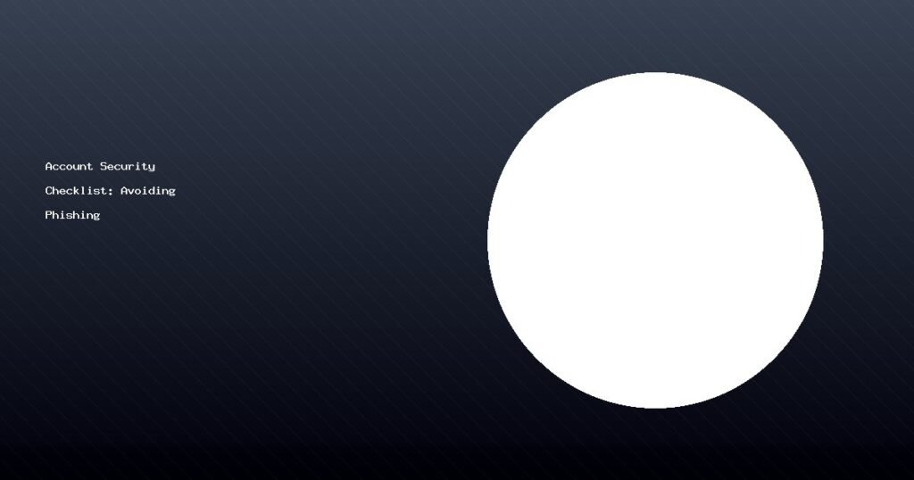 Account Security Checklist: Avoiding Phishing & Fake Support Numbers (2025 Guide)